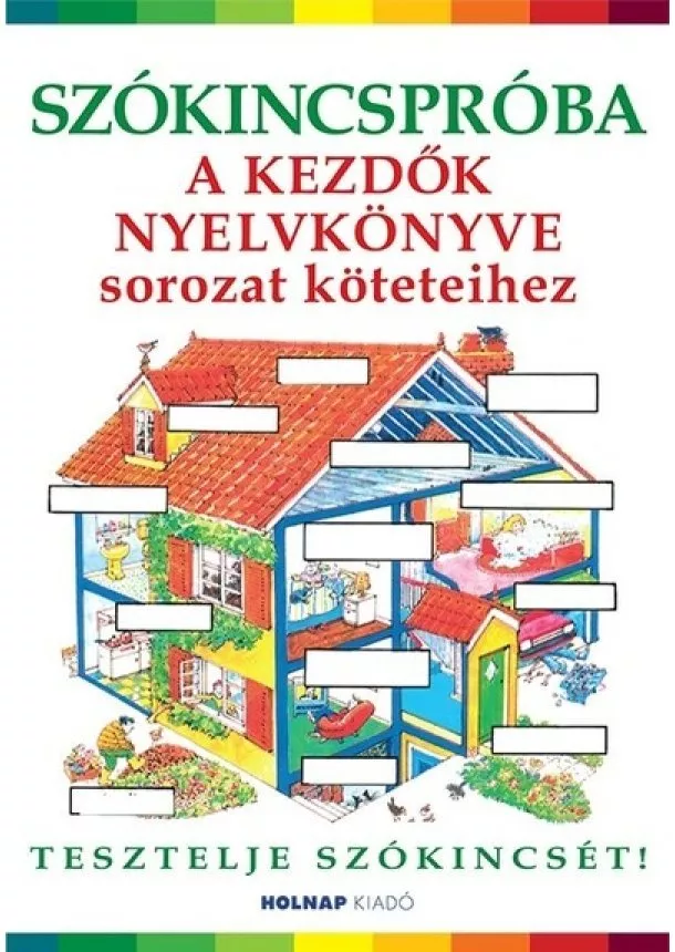 Horváth Andrea - Szókincspróba a kezdők nyelvkönyve sorozat köteteihez