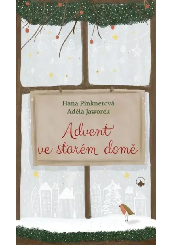 Hana Pinknerová, Adéla Jaworek - Advent ve starém domě