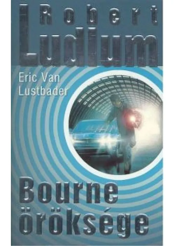 ROBERT LUDLUM - BOURNE ÖRÖKSÉGE