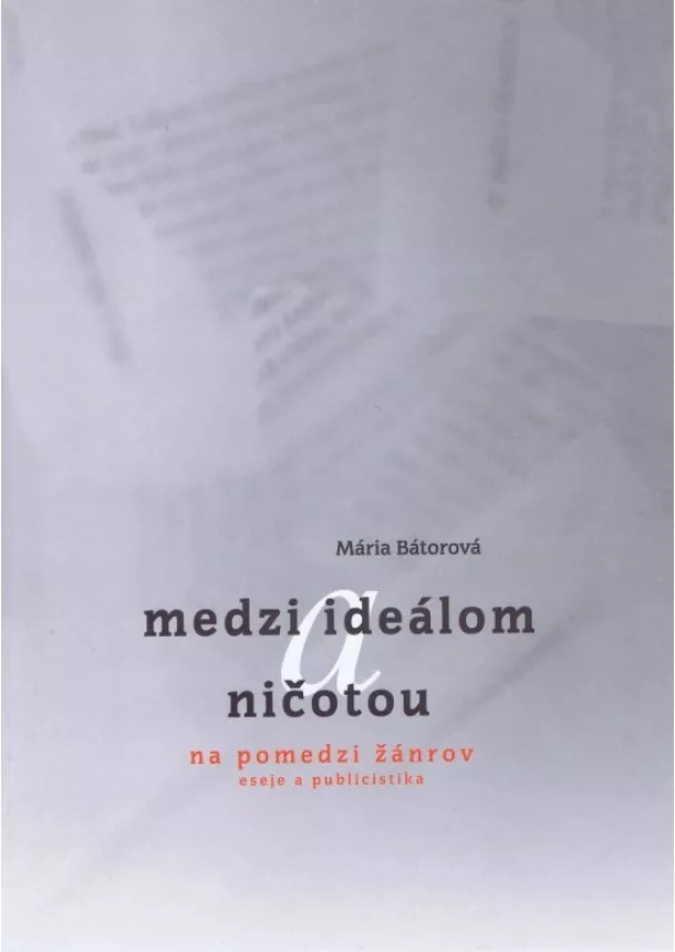 Mária Bátorová - Medzi ideálom a ničotou