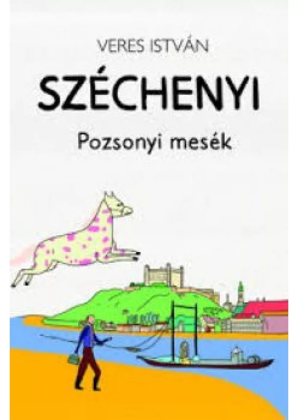 Veres István - Széchenyi - Pozsonyi mesék