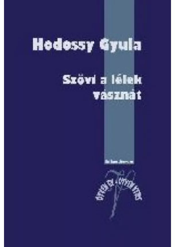 Hodossy Gyula - Szövi a lélek vásznát