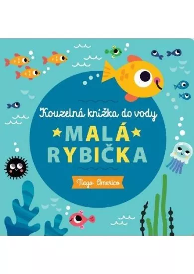 Malá rybička - Kouzelná knížka do vody