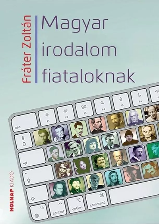 Fráter Zoltán - Magyar irodalom fiataloknak (új kiadás)