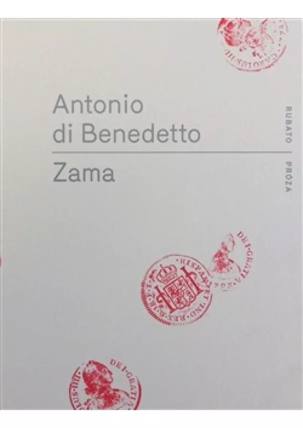 Antonio Di Benedetto - Zama