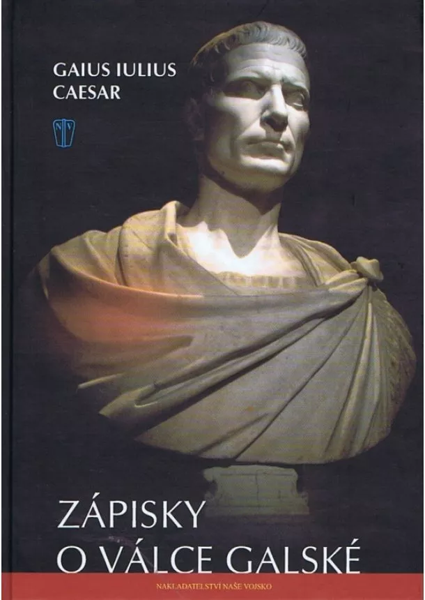 Gaius Iulius Caesar - Zápisky o válce galské