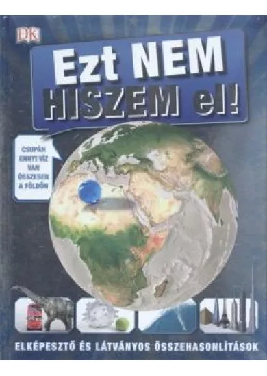 Ezt nem hiszem el! /Elképesztő és látványos összehasonlítások