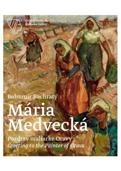 Mária Medvecká – Pozdrav maliarke Oravy/Greeting to the Painter of Orava