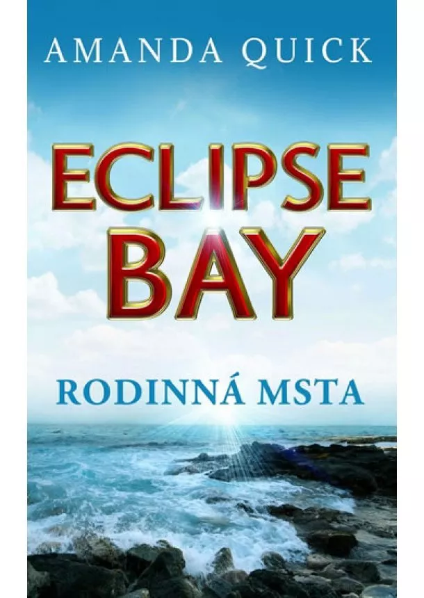 Amanda Quick - Městečko Eclipse Bay - Rodinná msta