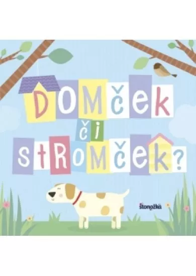 Domček či stromček?