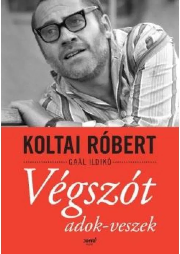 Koltai Róbert - Végszót adok-veszek