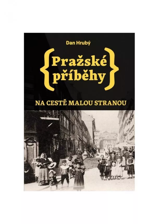 Dan Hrubý - Pražské příběhy - Na cestě Malou stranou