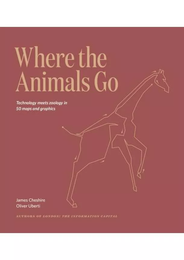 James Cheshire, Oliver Uberti - Where The Animals Go