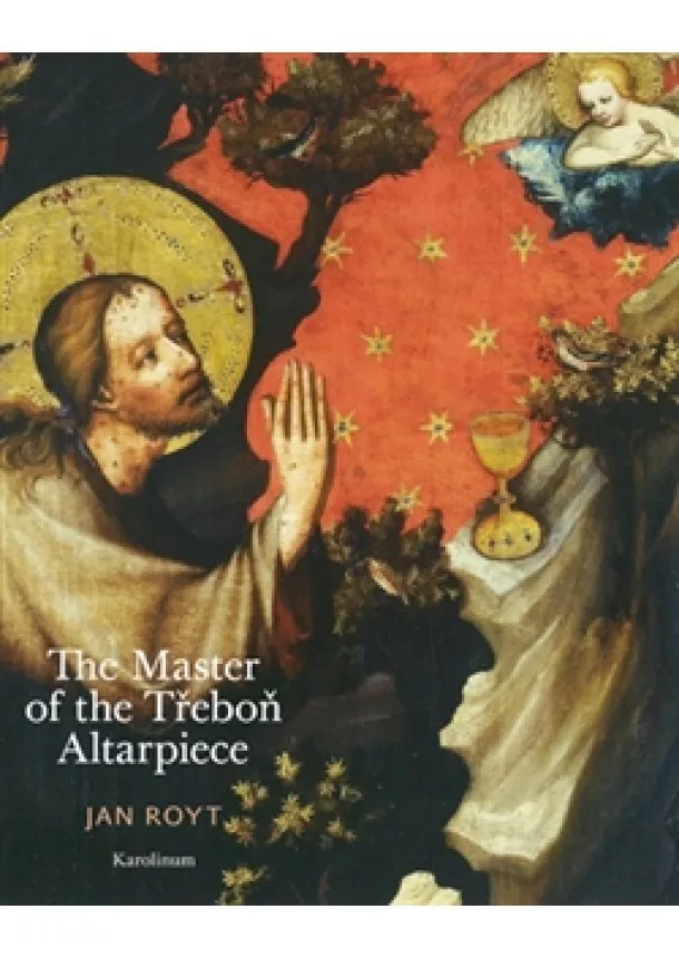 Jan Royt  - The Master of the Třeboň Altarpiece