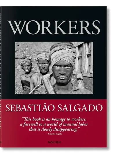 Sebastiao Salgado. Workers. An Archaeology of the Industrial Age
