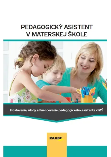 Pedagogický asistent v materskej škole - Postavenie, úlohy a financovanie pedagogického asistenta v MŠ