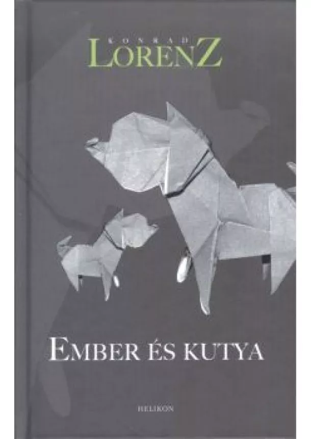 Konrad Lorenz - EMBER ÉS KUTYA