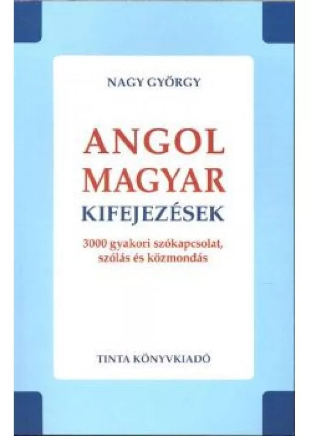 NAGY GYÖRGY - ANGOL-MAGYAR KIFEJEZÉSEK