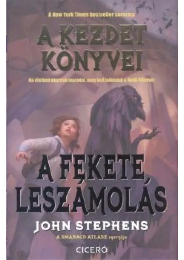 John Stephens - A FEKETE LESZÁMOLÁS /A KEZDET KÖNYVEI 3.