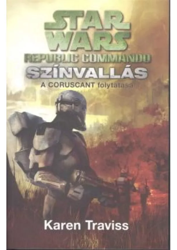 Karen Traviss - Star Wars: Színvallás - Republic Commando 3.