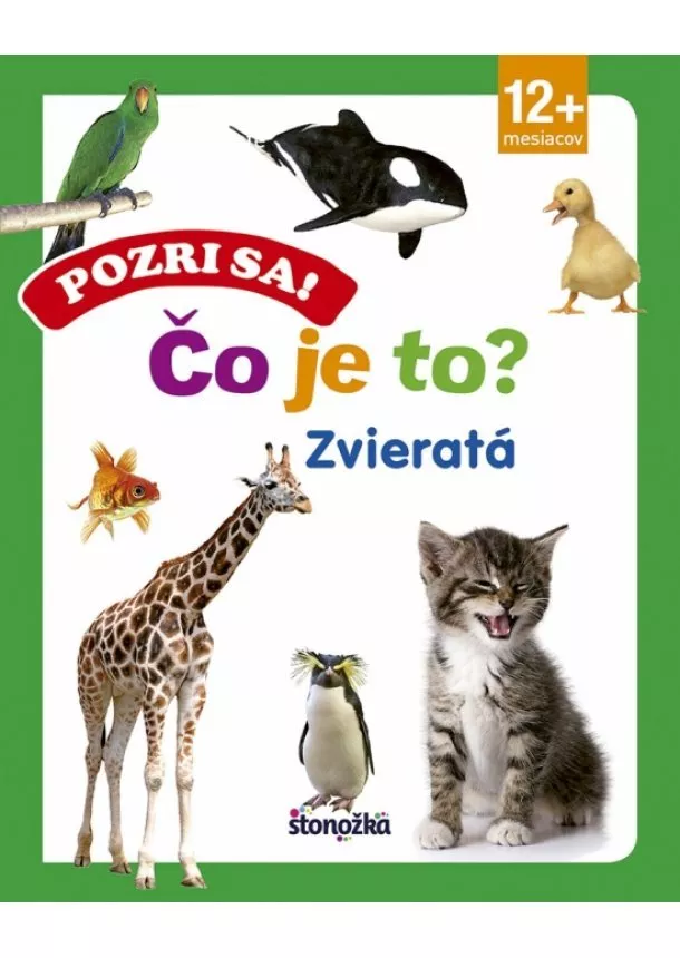 autor neuvedený - Pozri sa! Čo je to? Zvieratá