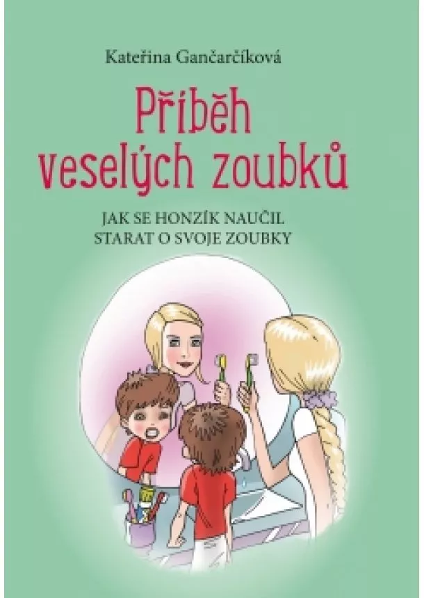 Kateřina Gančarčíková - Příběh veselých zoubků