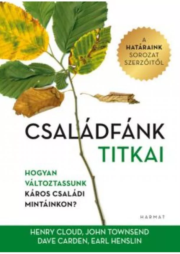 John Townsend - Családfánk titkai - Hogyan változtassunk káros családi mintáinkon? (2. kiadás)