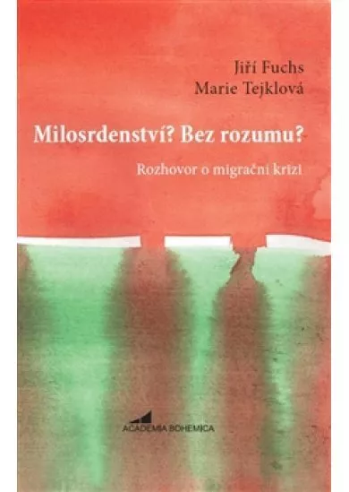 Milosrdenství? Bez rozumu? - Rozhovor o migrační krizi