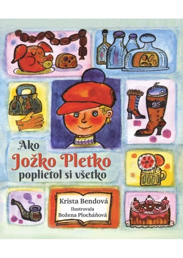 Krista Bendová - Ako Jožko Pletko poplietol si všetko