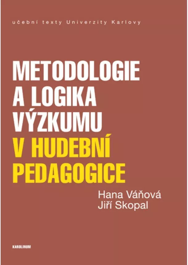 Hana Váňová, Jiří Skopal - Metodologie a logika výzkumu v hudební pedagogice