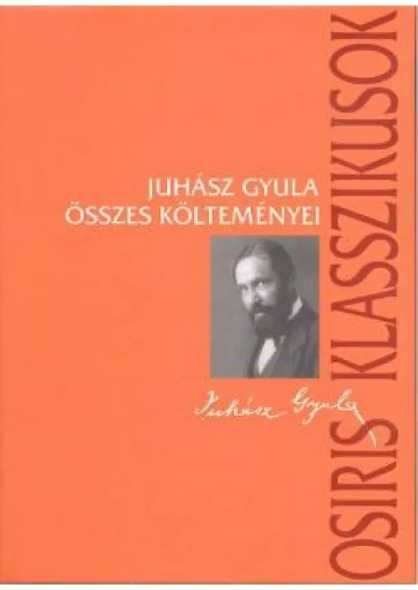 JUHÁSZ GYULA - JUHÁSZ GYULA ÖSSZES KÖLTEMÉNYEI