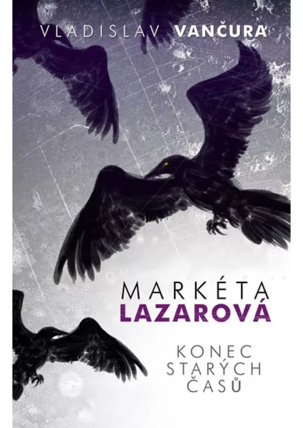 Vladislav Vančura - Markéta Lazarová / Konec starých časů