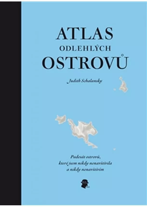 Judith Schalansky - Atlas odlehlých ostrovů - Padesát ostrovů, které jsem nikdy nenavštívila a nikdy nenavštívím