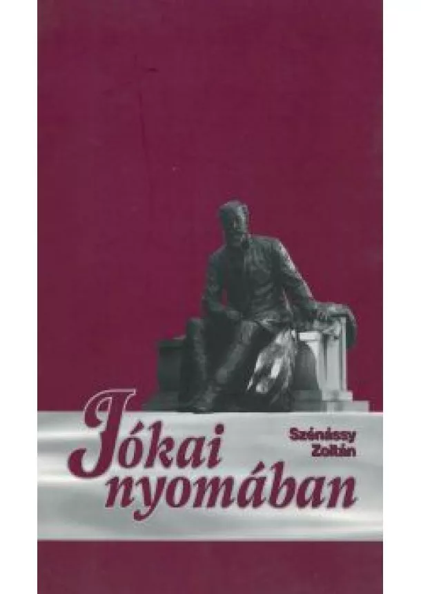 Szénássy Zoltán - Jókai nyomában