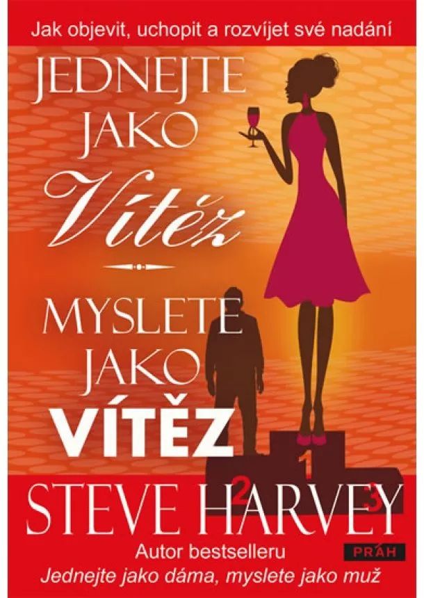 Steve Harvey - Jednejte jako vítěz, myslete jako vítěz - Jak objevit, uchopit a rozvíjet své nadání