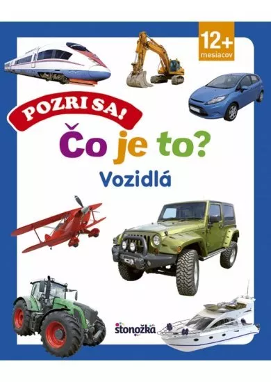 Pozri sa! Čo je to? Vozidlá