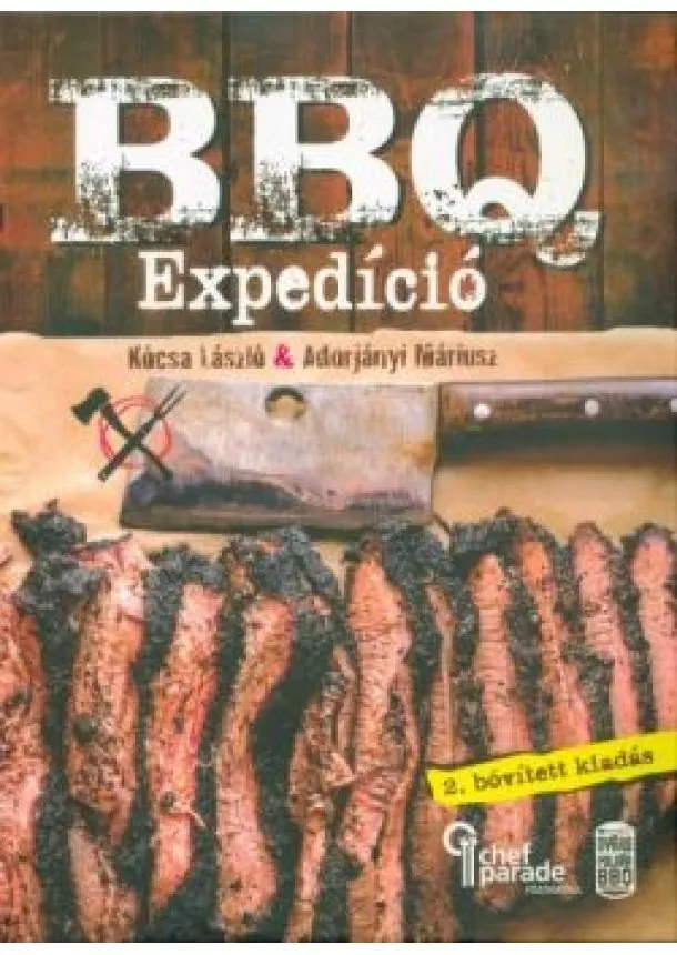 Kócsa László - BBQ Expedíció - Felfedezőút a lassú tűzön-füstön sütés világában (2. kiadás)