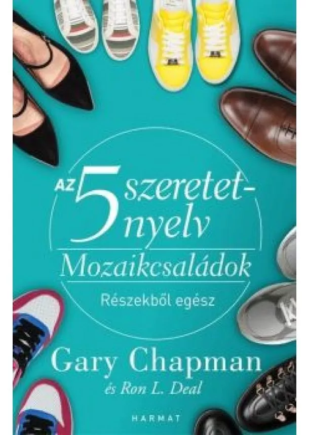 Gary Chapman - Az 5 szeretetnyelv: Mozaikcsaládok - Részekből egész