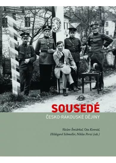 Sousedé - Česko-rakouské dějiny