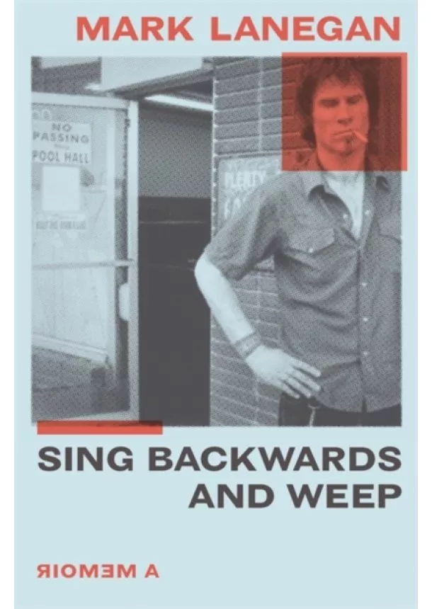 Mark Lanegan - Sing Backwards and Weep