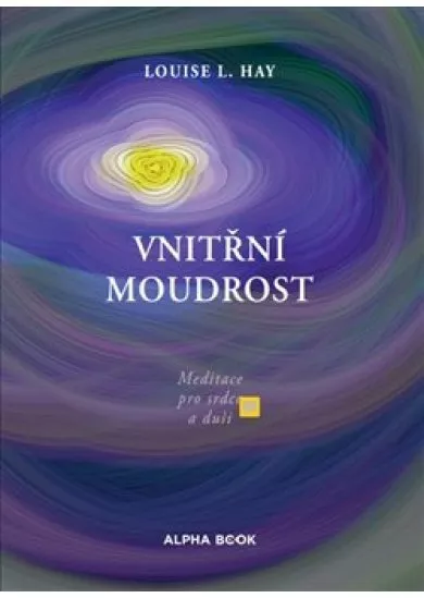 Vnitřní moudrost - Meditace pro srdce a duši