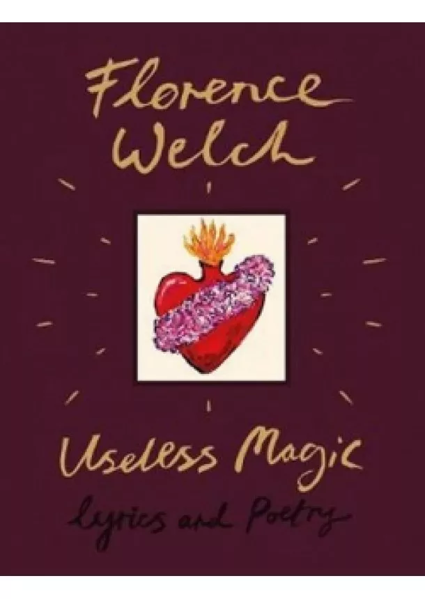 Florence Welch - Useless Magic : Lyrics and Poetry