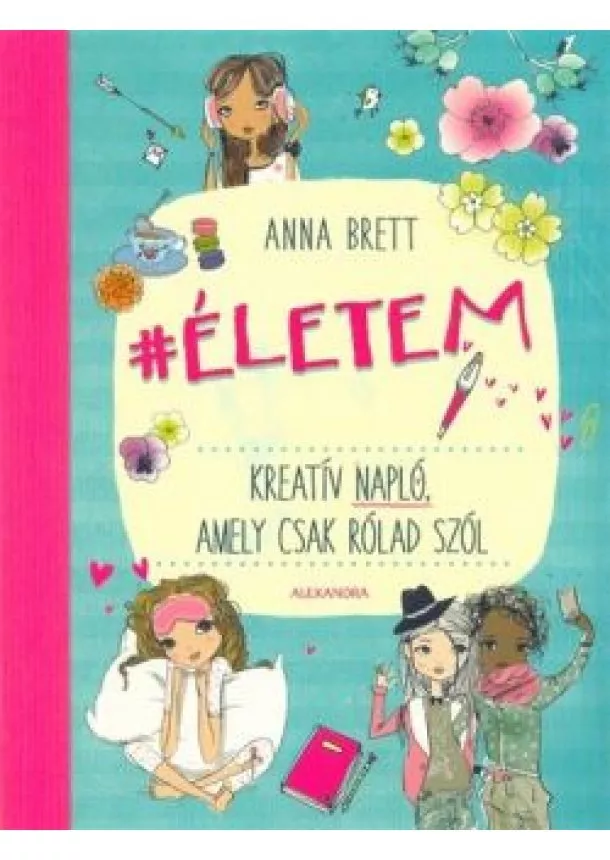 Anna Brett - #Életem - Kreatív napló, amely csak rólad szól