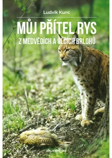 Můj přítel rys - Z medvědích a vlčích brlohů