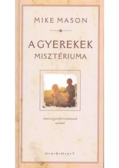 A GYEREKEK MISZTÉRIUMA