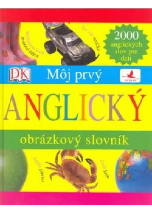 Môj prvý anglický obrázkový slovník 2000 anglických slov pre deti