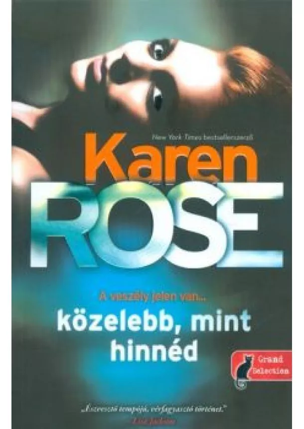 Karen Rose - Közelebb, mint hinnéd