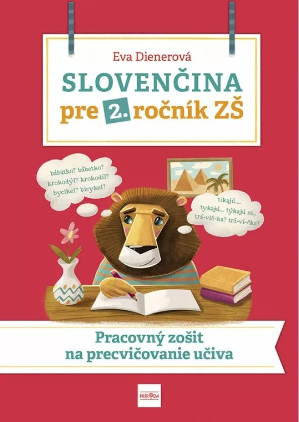 Eva Dienerová - Slovenčina pre 2. ročník ZŠ: Pracovný zošit na precvičovanie učiva