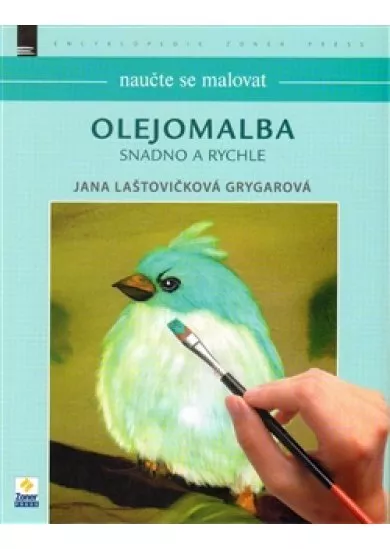 Naučte se malovat: Olejomalba - Snadno a rychle