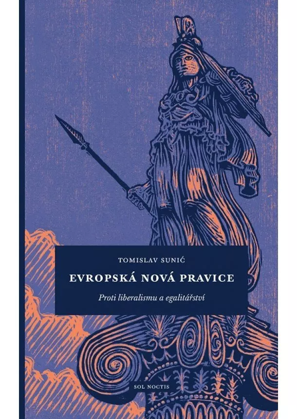 Tomislav Sunić - Evropská nová pravice - Proti liberalismu a egalitářství